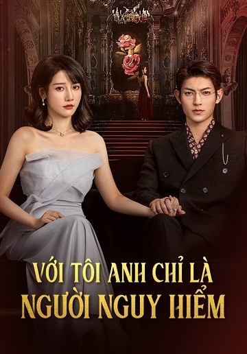 Xem phim Đối Với Tôi, Anh Ấy Là Người Nguy Hiểm