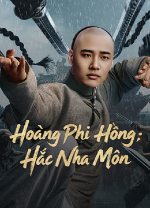 Xem phim Hoàng Phi Hồng: Hắc Nha Môn